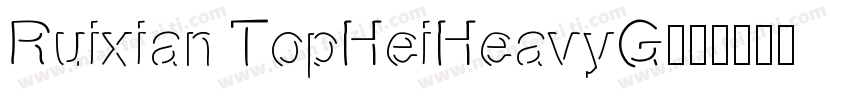 Ruixian TopHeiHeavyG字体转换
